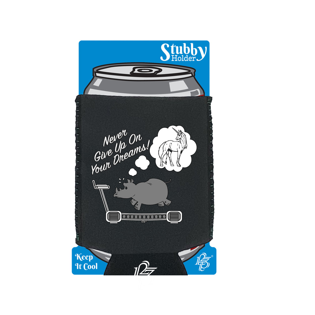 Never Give Up On Your Dreams Rhino - Funny Stubby Holder With Base
