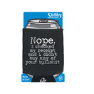 Nope Checked My Receipt Didnt Buy Your Bulls  T - Funny Stubby Holder With Base