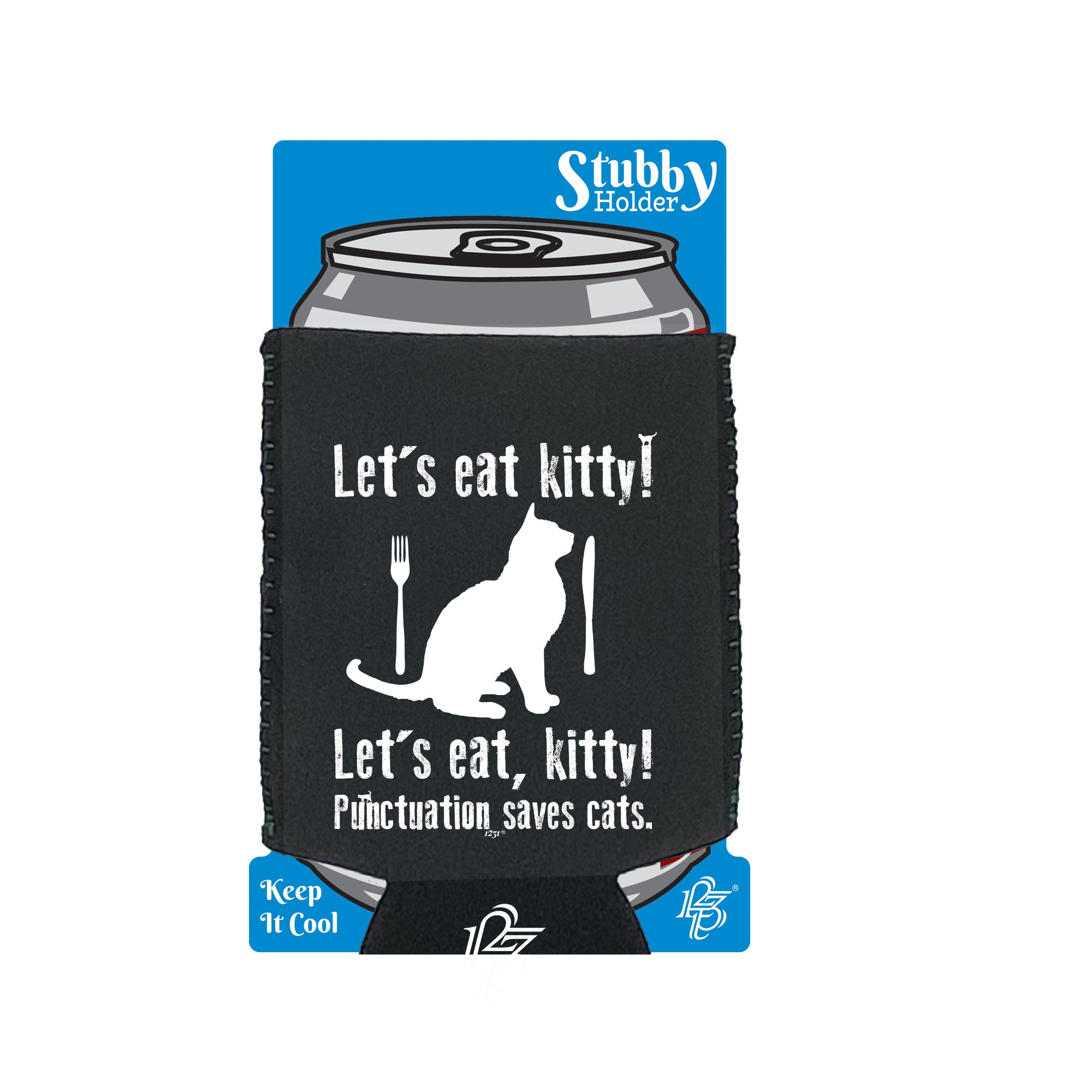 Lets Eat Kitty Punctuation Saves Cats - Funny Stubby Holder With Base