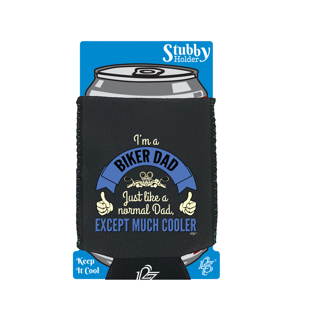 Im A Biker Dad - Funny Stubby Holder With Base