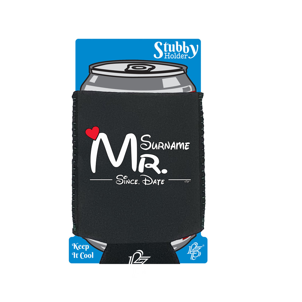 Surname Heart Mr Since - Funny Stubby Holder With Base