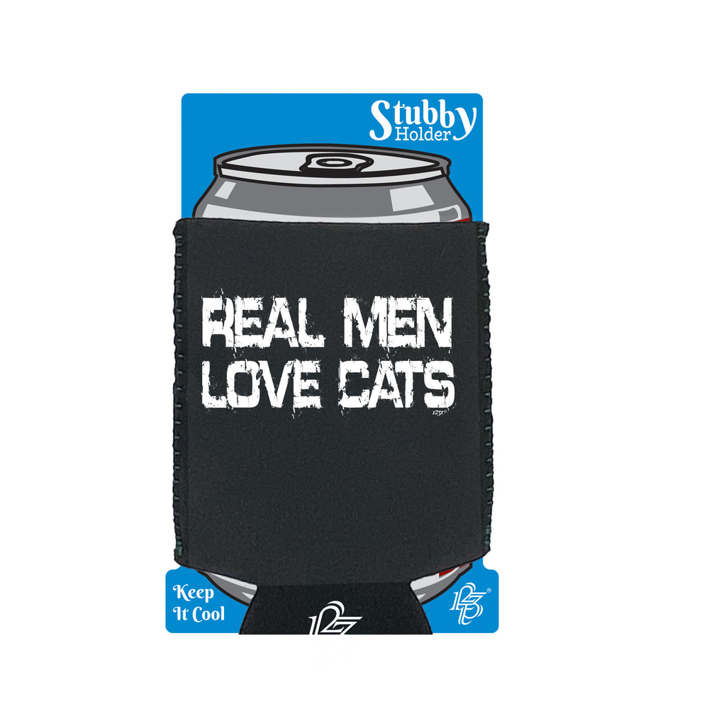 Real Men Love Cats - Funny Stubby Holder With Base