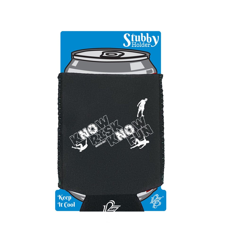 Aa Know Risk Know Fun - Funny Stubby Holder With Base