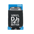Vinyl Djs Do It Better - Funny Stubby Holder With Base