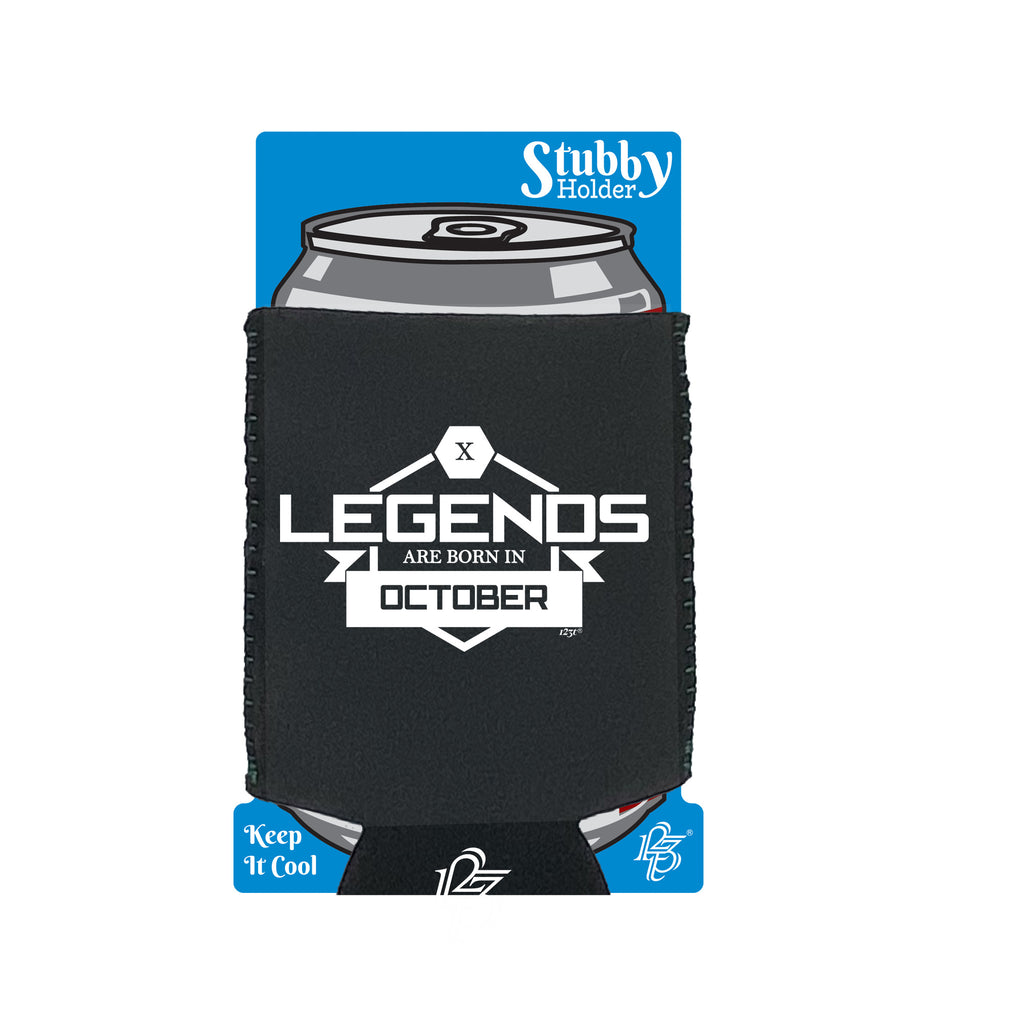 Legends Are Born In October - Funny Stubby Holder With Base