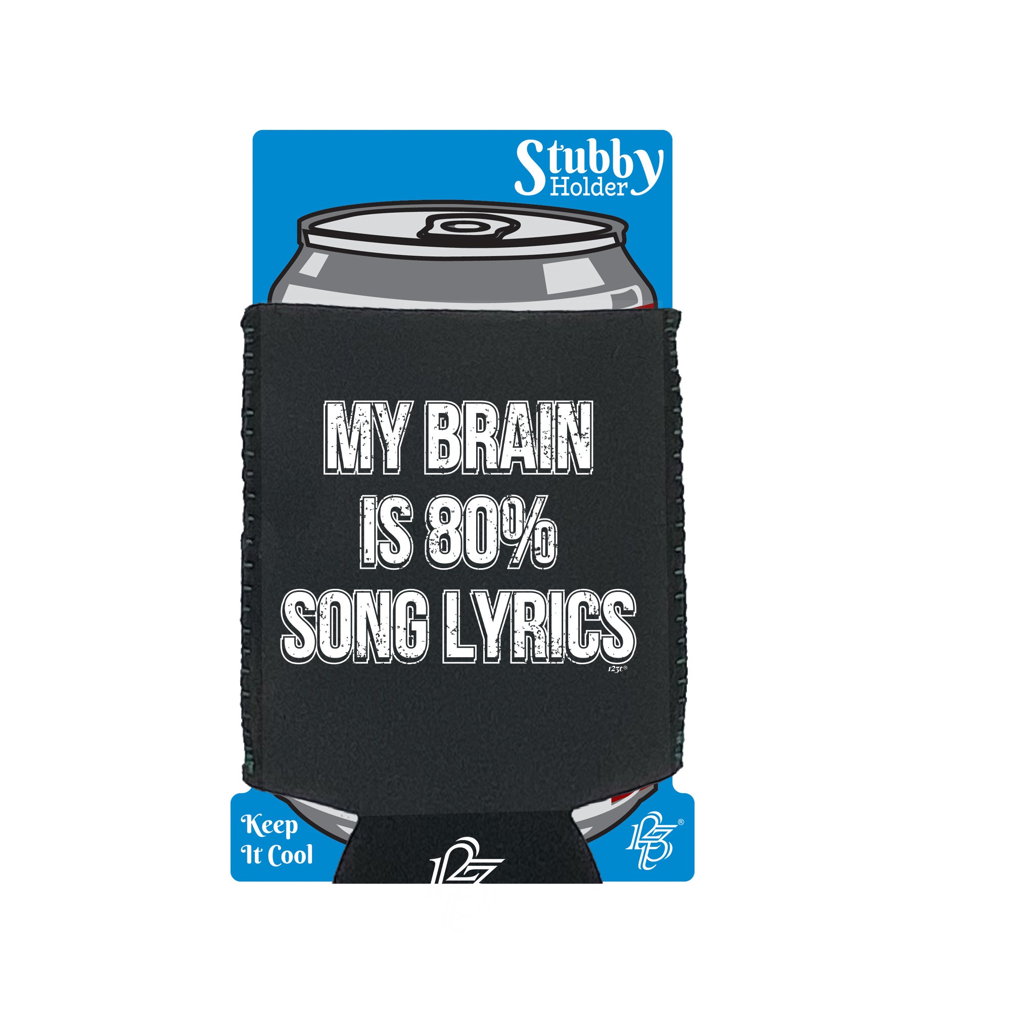 My Brain Is 80 Song Lyrics - Funny Stubby Holder With Base