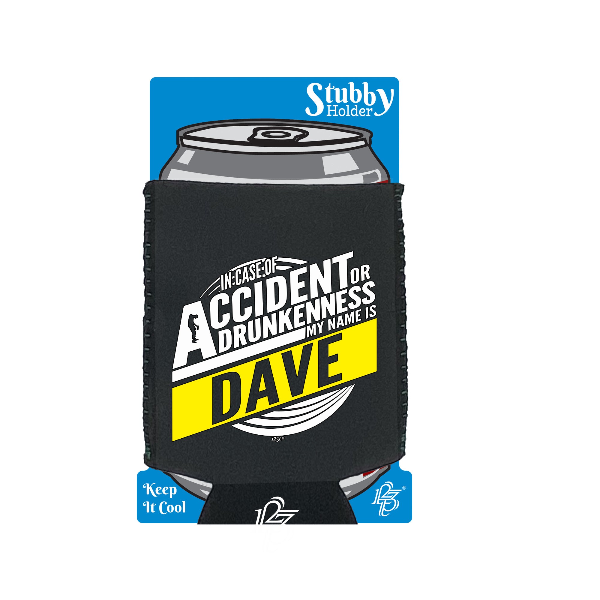In Case Of Accident Or Drunkenness Dave - Funny Stubby Holder With Base