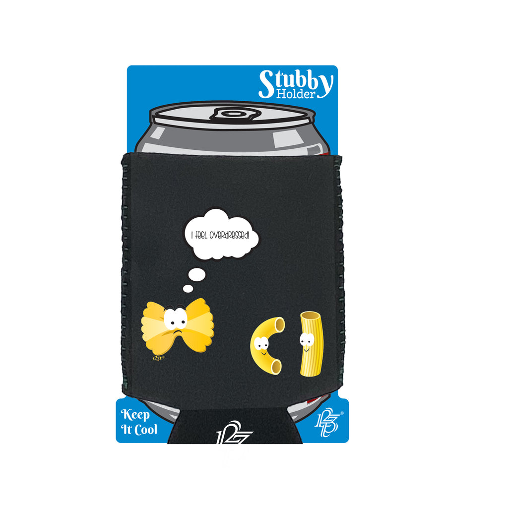 Feel Overdressed - Funny Stubby Holder With Base