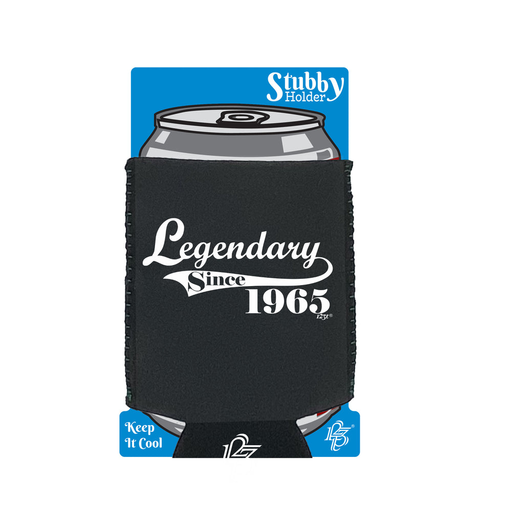 Legendary Since 1965 - Funny Stubby Holder With Base