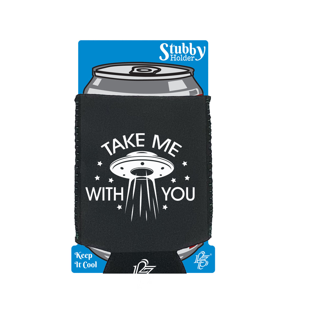 Take Me With You Ufo White - Funny Stubby Holder With Base