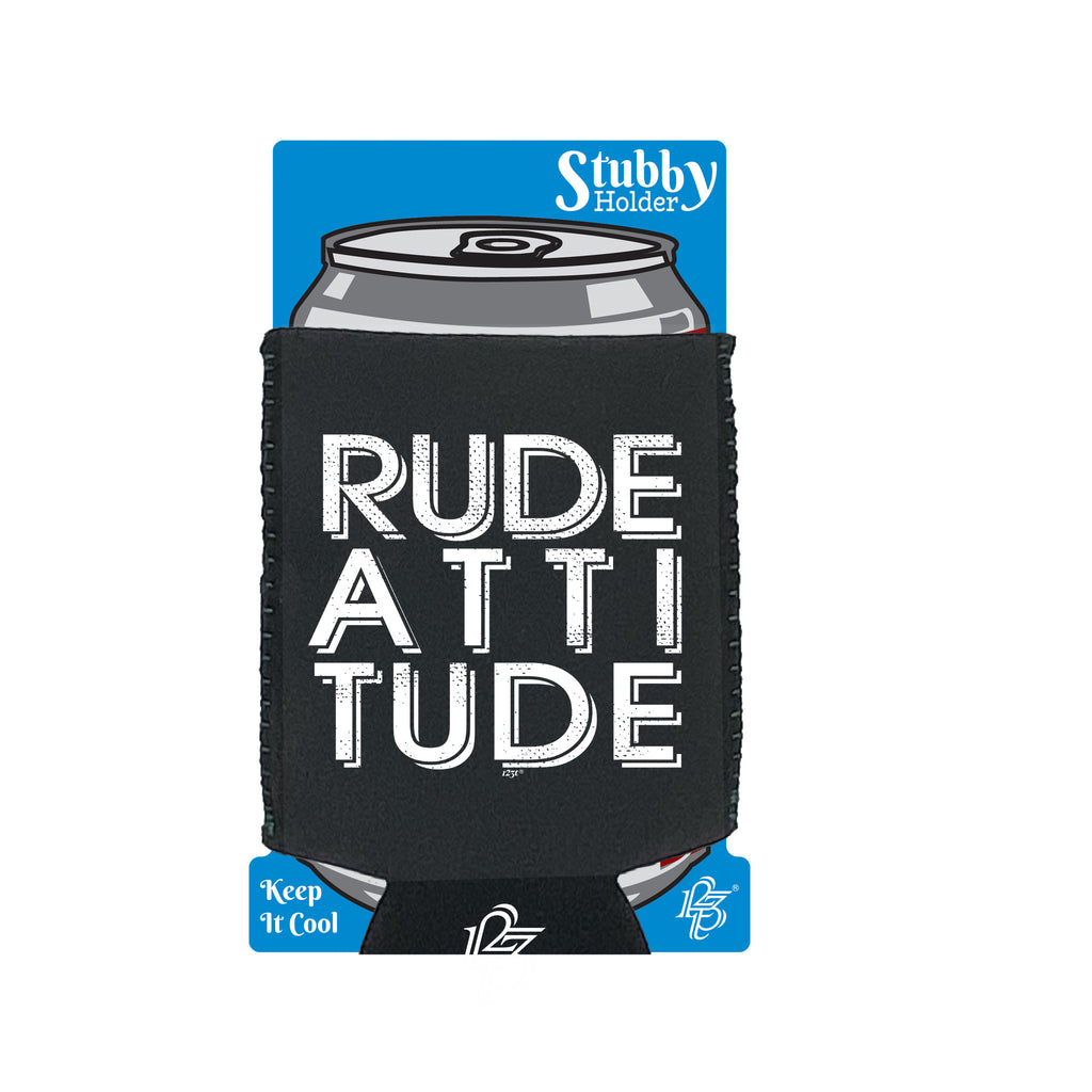 Rude Attitude - Funny Stubby Holder With Base