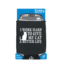 Work Hard To Give My Cat A Better Life - Funny Stubby Holder With Base