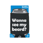 Wanna See My Beard - Funny Stubby Holder With Base