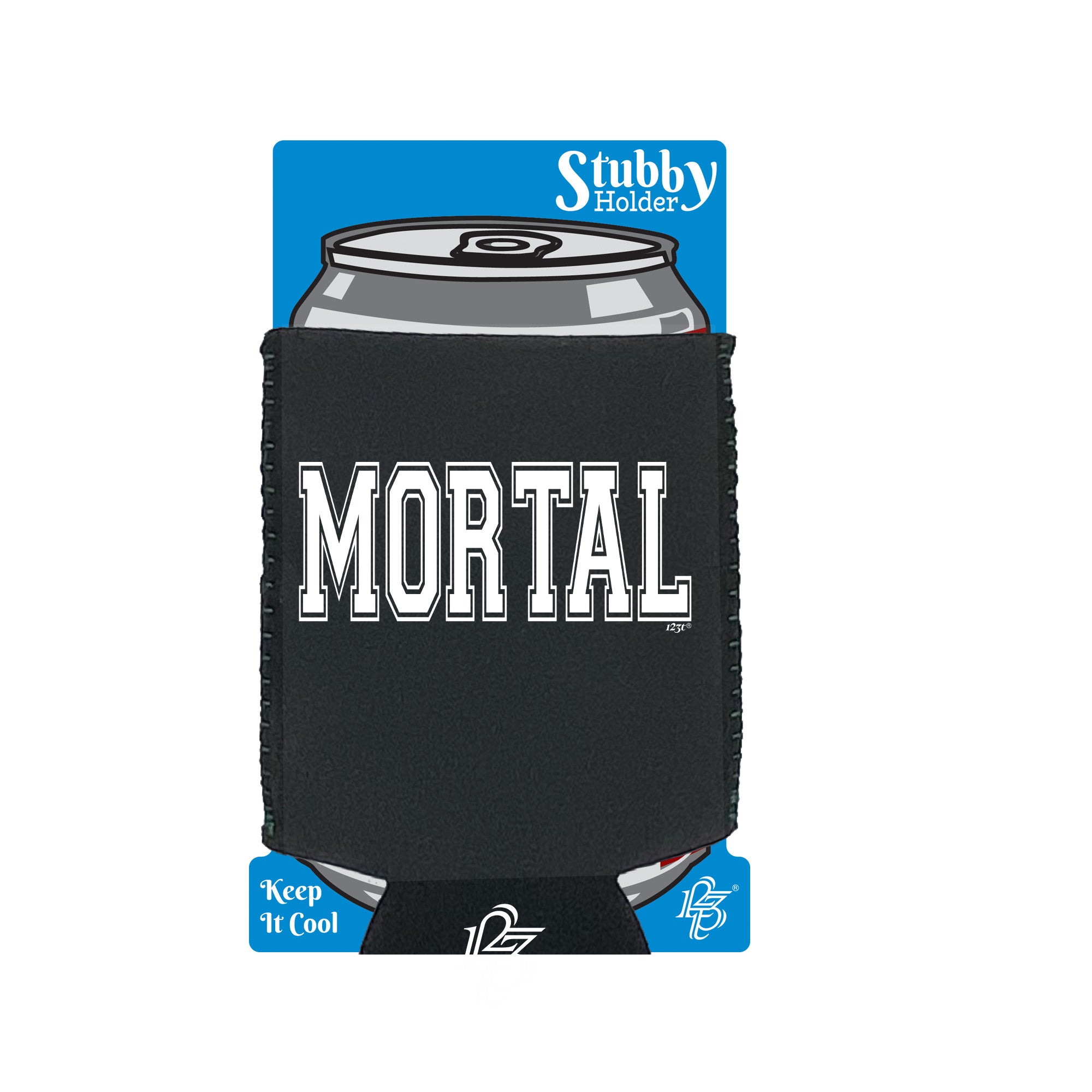 Mortal - Funny Stubby Holder With Base