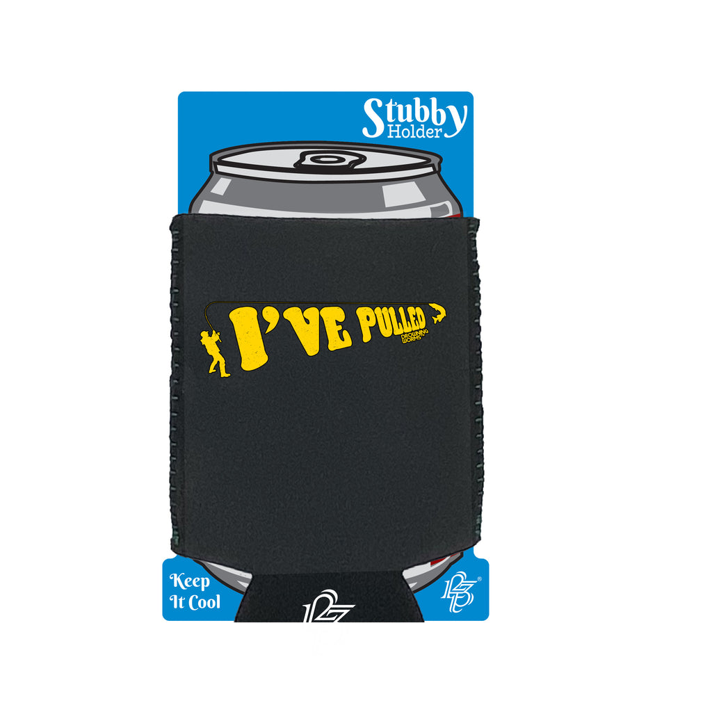 Dw Ive Pulled - Funny Stubby Holder With Base