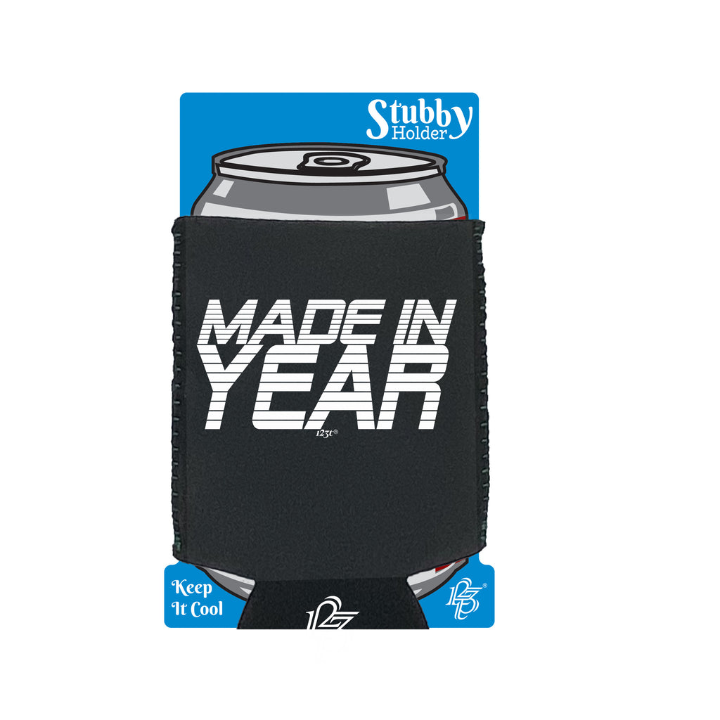 Made In Any Year - Funny Stubby Holder With Base