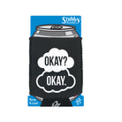 Okay Okay - Funny Stubby Holder With Base