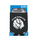Life Is Good You Should Get One - Funny Stubby Holder With Base