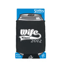 Wife Since 2012 - Funny Stubby Holder With Base