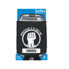 Procrastinators Of The World Unite Tomorrow - Funny Stubby Holder With Base