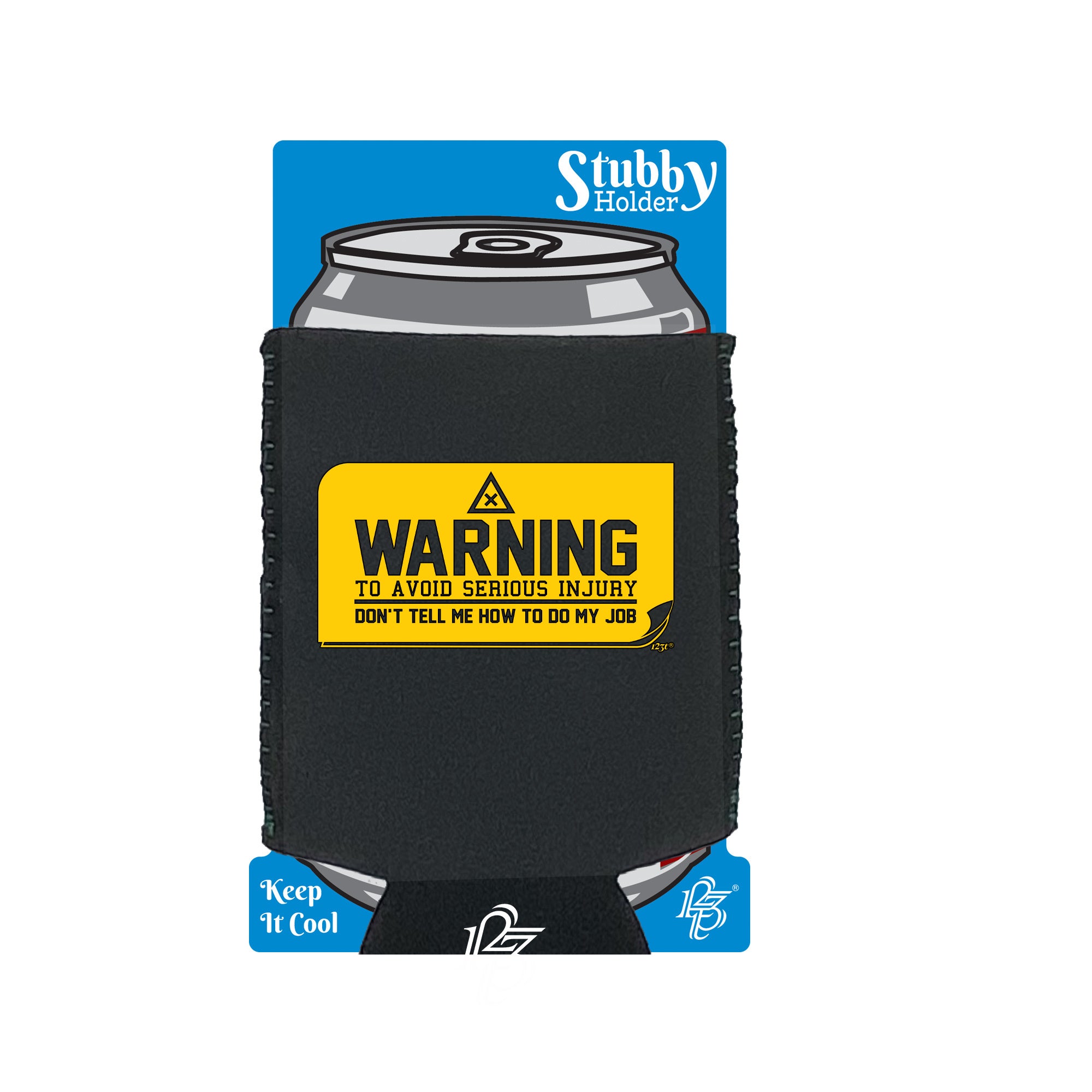 Warning To Avoid Serious Injury - Funny Stubby Holder With Base