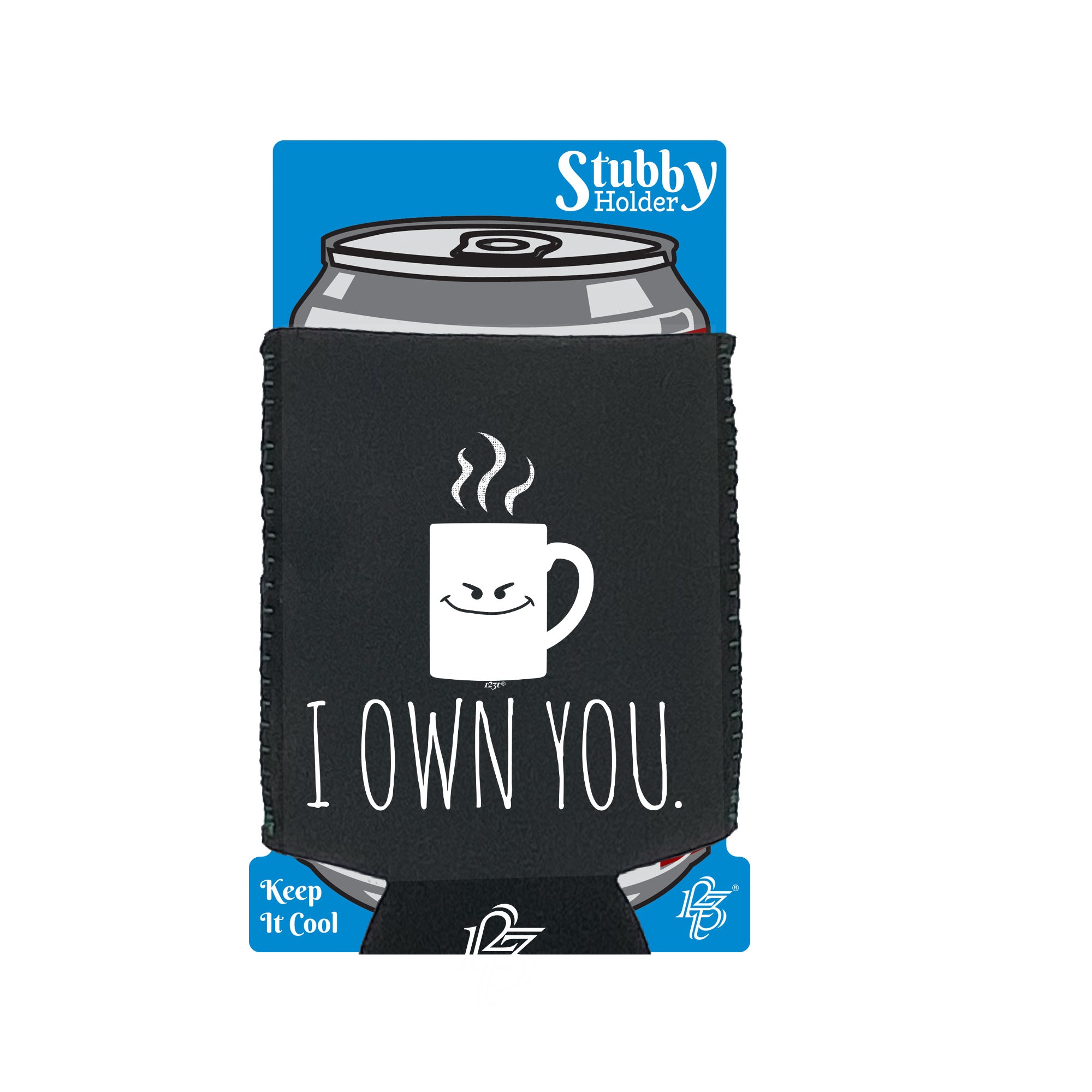 Own You Coffee - Funny Stubby Holder With Base