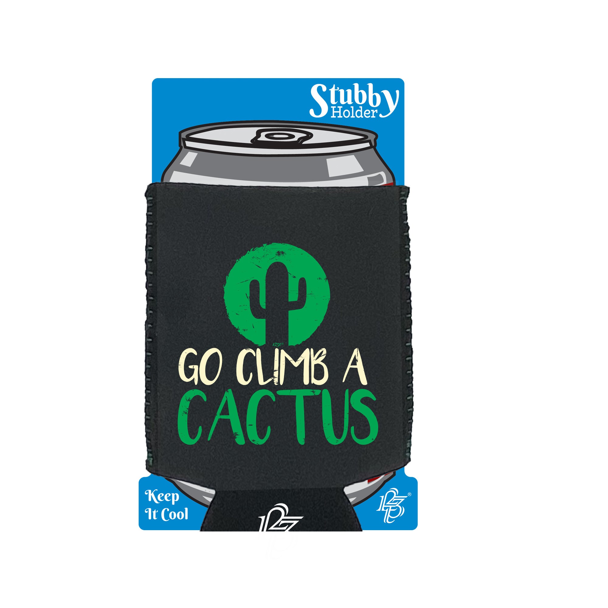Go Climb A Cactus - Funny Stubby Holder With Base