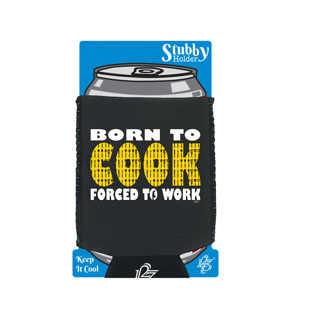 Born To Cook - Funny Stubby Holder With Base