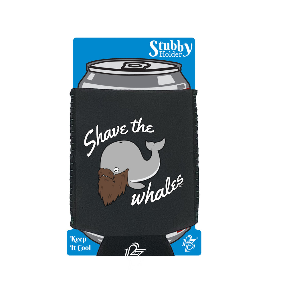 Shave The Whales - Funny Stubby Holder With Base