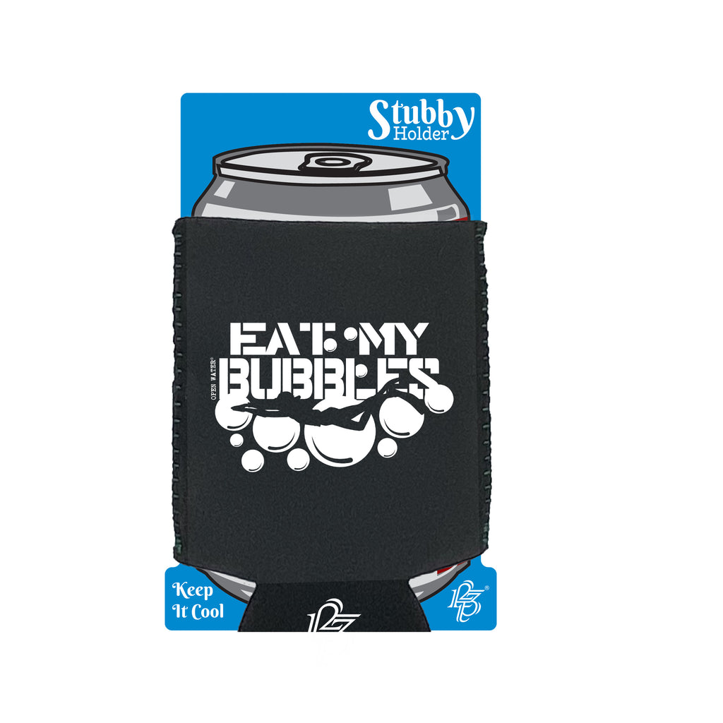 Ow Eat My Bubbles - Funny Stubby Holder With Base