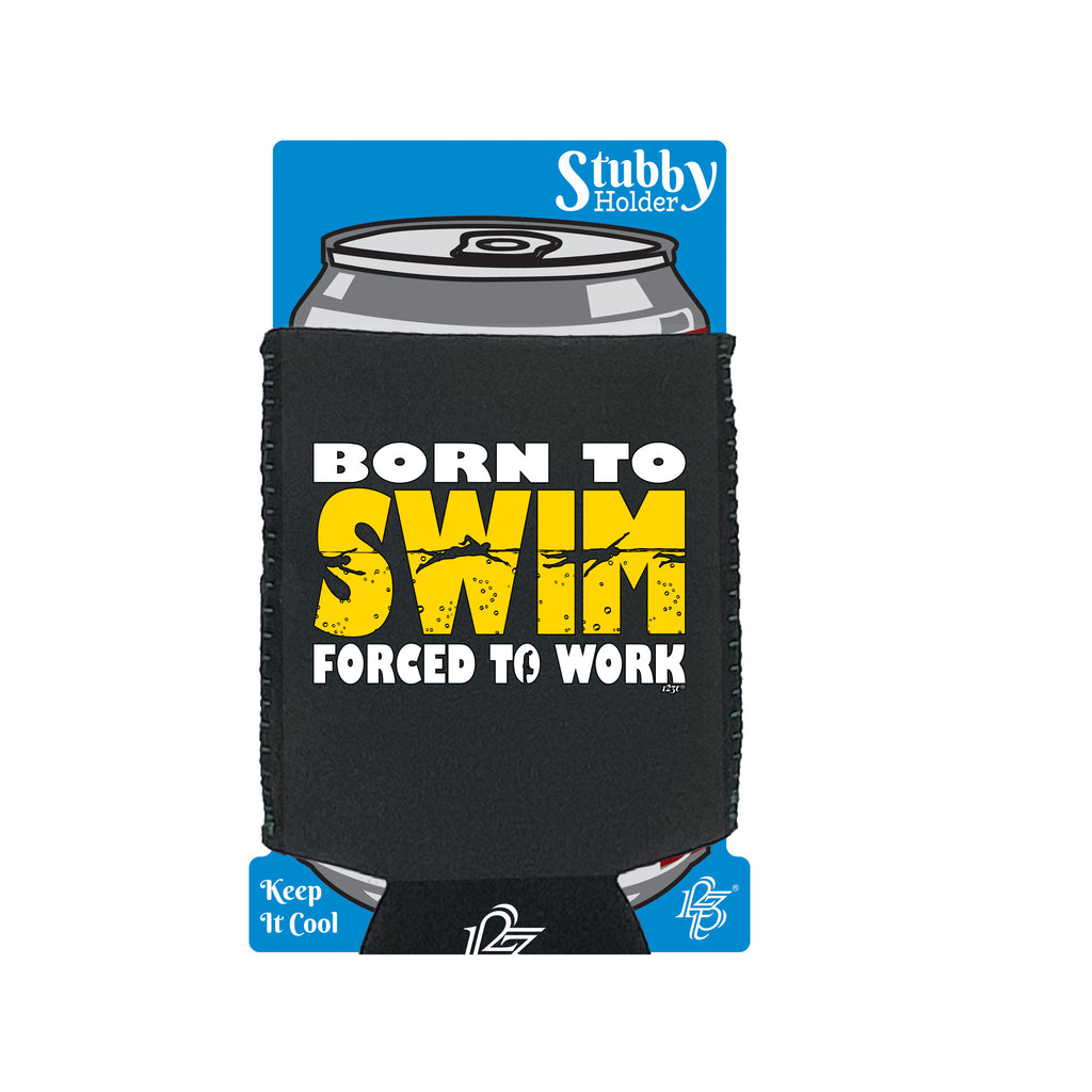 Born To Swim - Funny Stubby Holder With Base