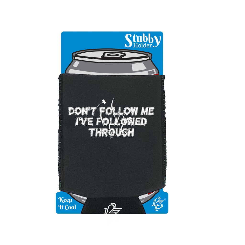 Followed Through - Funny Stubby Holder With Base