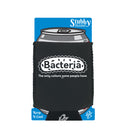 Bacteria The Only Culture - Funny Stubby Holder With Base