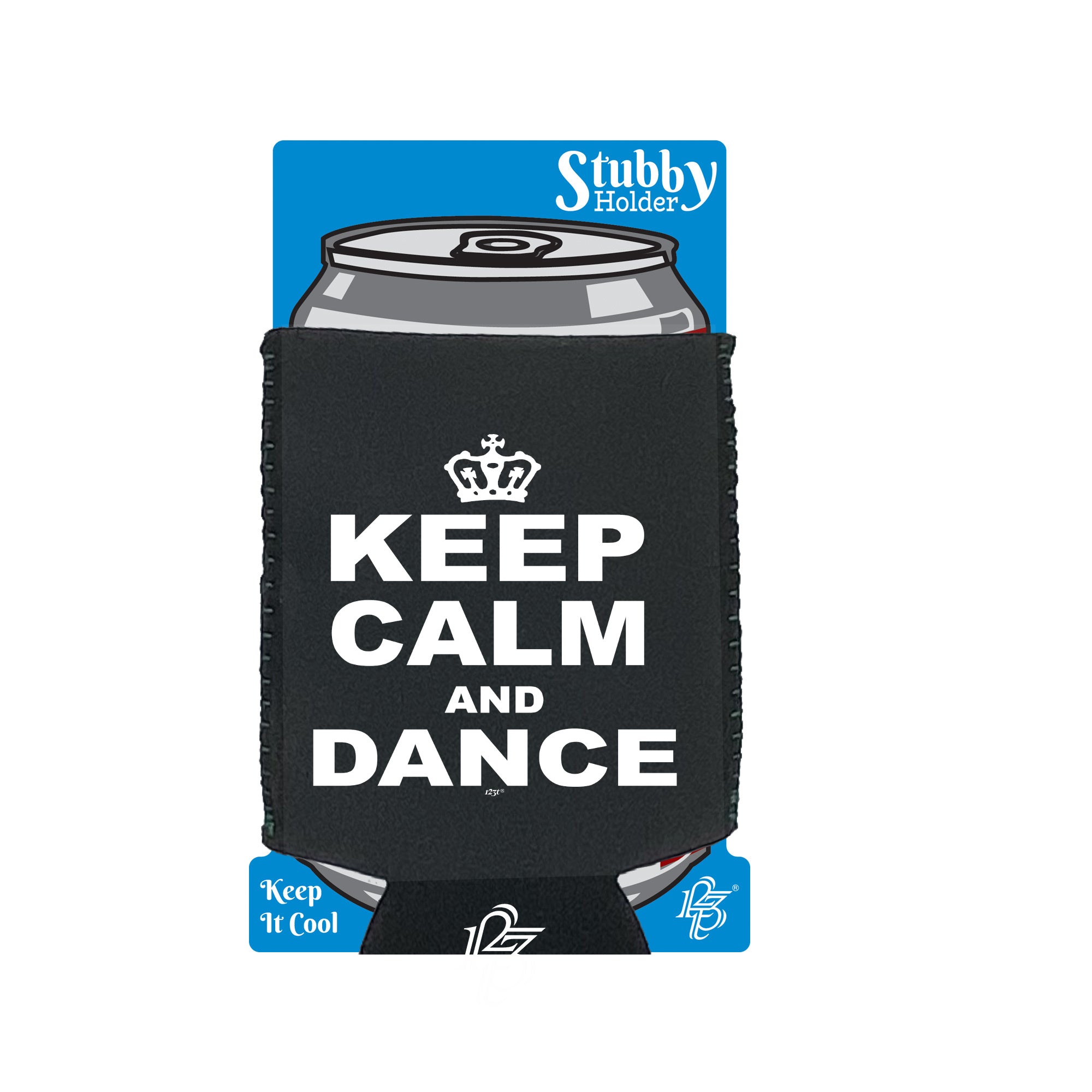 Keep Calm And Dance - Funny Stubby Holder With Base