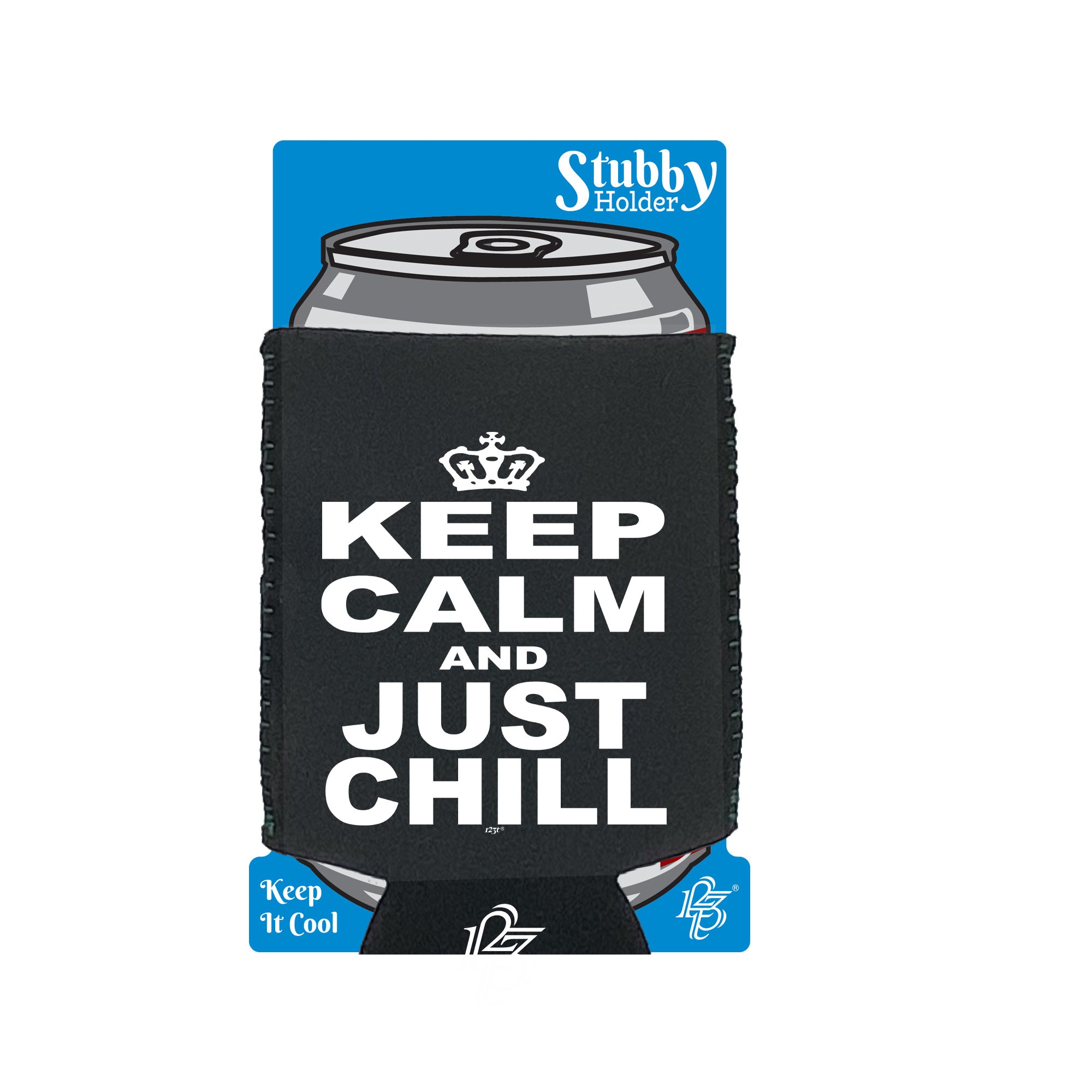 Keep Calm And Just Chill - Funny Stubby Holder With Base