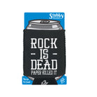 Rock Is Dead Paper Killed It - Funny Stubby Holder With Base