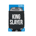 King Slayer - Funny Stubby Holder With Base