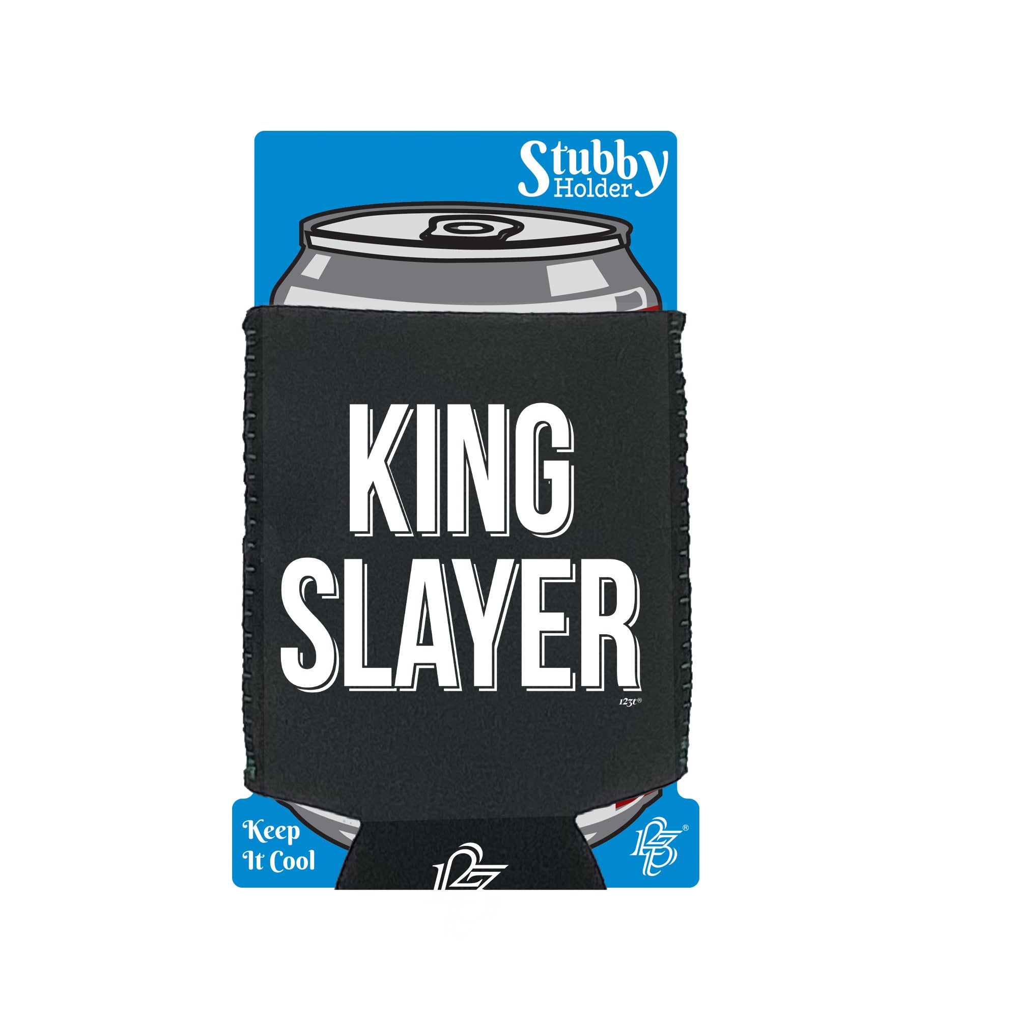 King Slayer - Funny Stubby Holder With Base