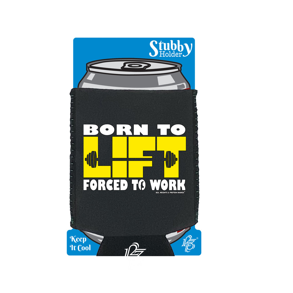 Swps Born To Lift - Funny Stubby Holder With Base