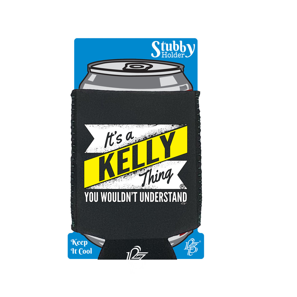 Kelly V2 Surname Thing - Funny Stubby Holder With Base