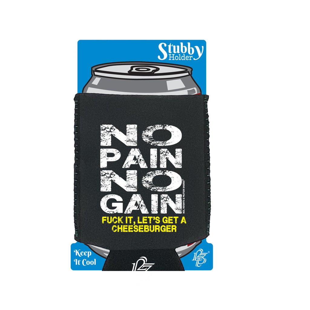 Swps No Pain No Gain Cheeseburger - Funny Stubby Holder With Base