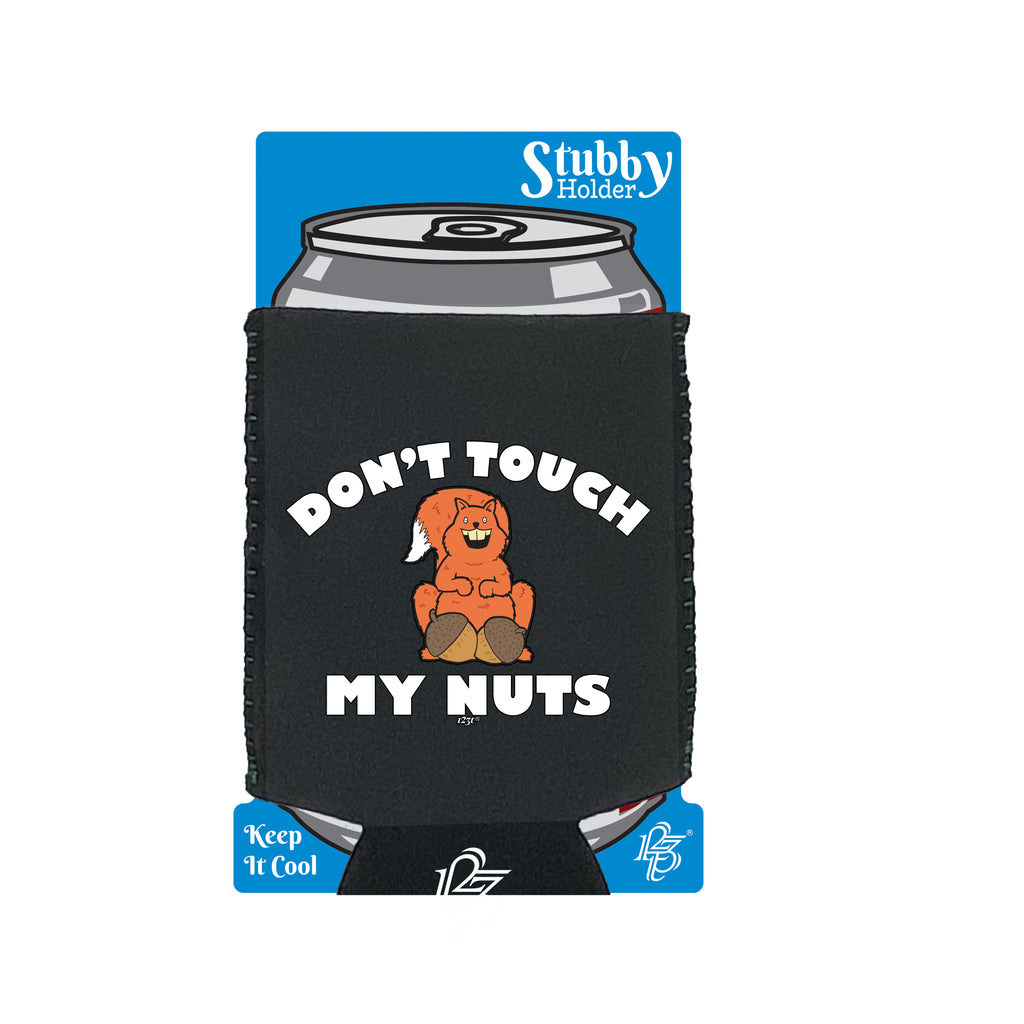 Dont Touch My Nuts Squirrel - Funny Stubby Holder With Base