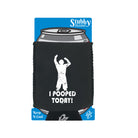 Pooped Today - Funny Stubby Holder With Base