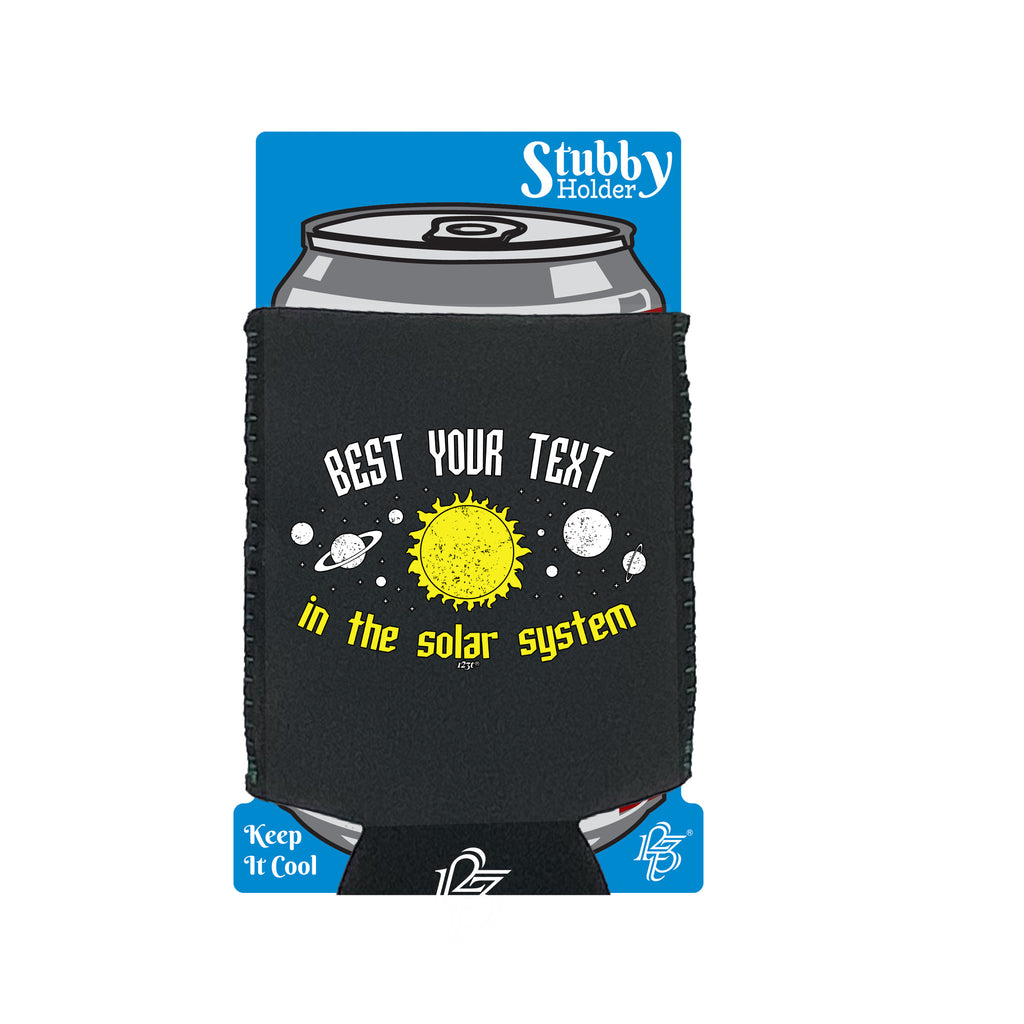 Best Your Text Personalised Solar System - Funny Stubby Holder With Base