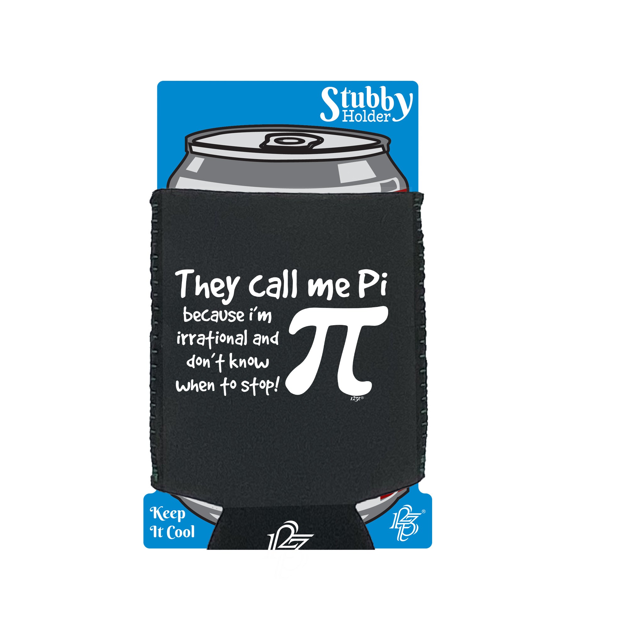 They Call Me P Because Im Irrational - Funny Stubby Holder With Base