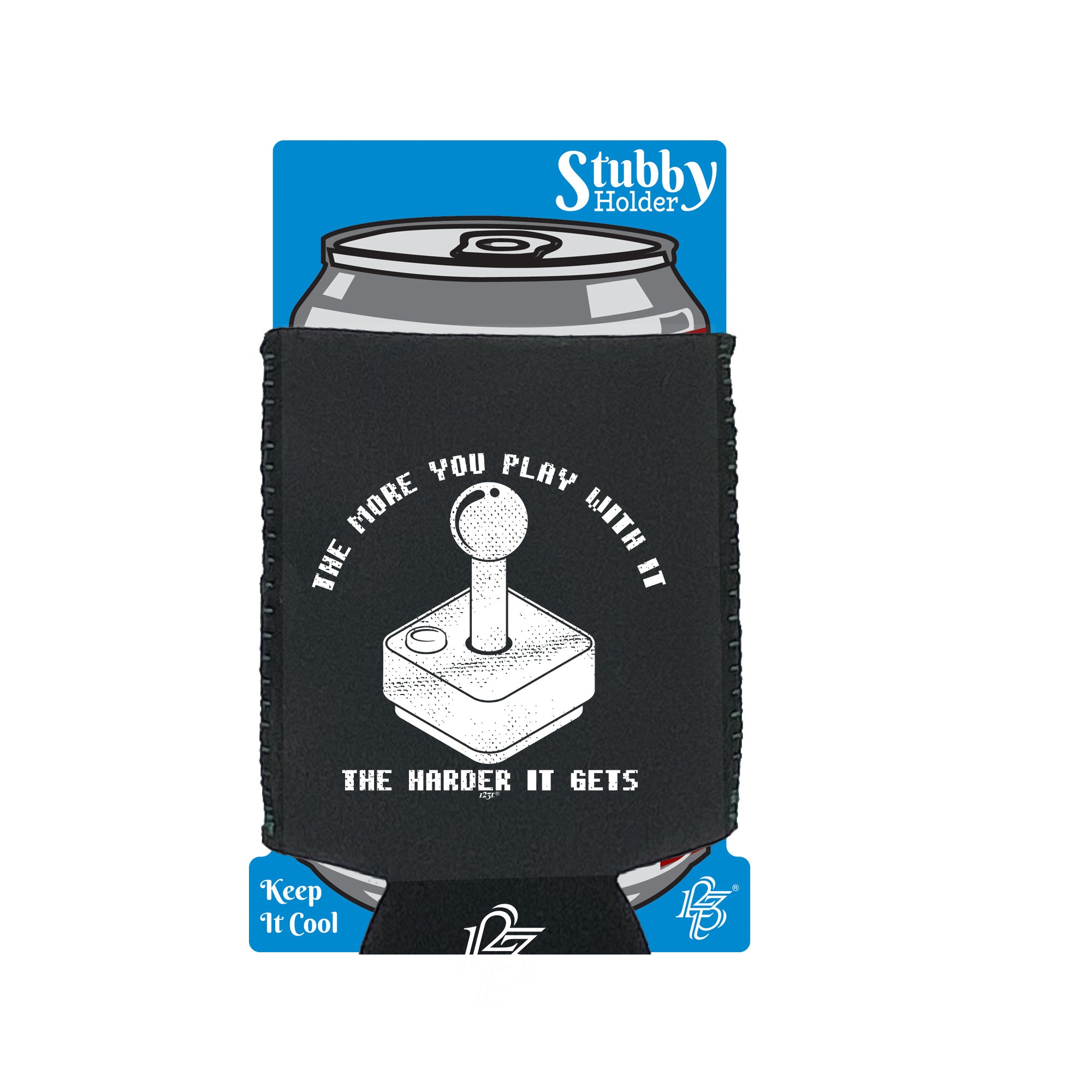 The More You Play With It The Harder It Gets - Funny Stubby Holder With Base