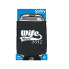 Wife Since 2017 - Funny Stubby Holder With Base