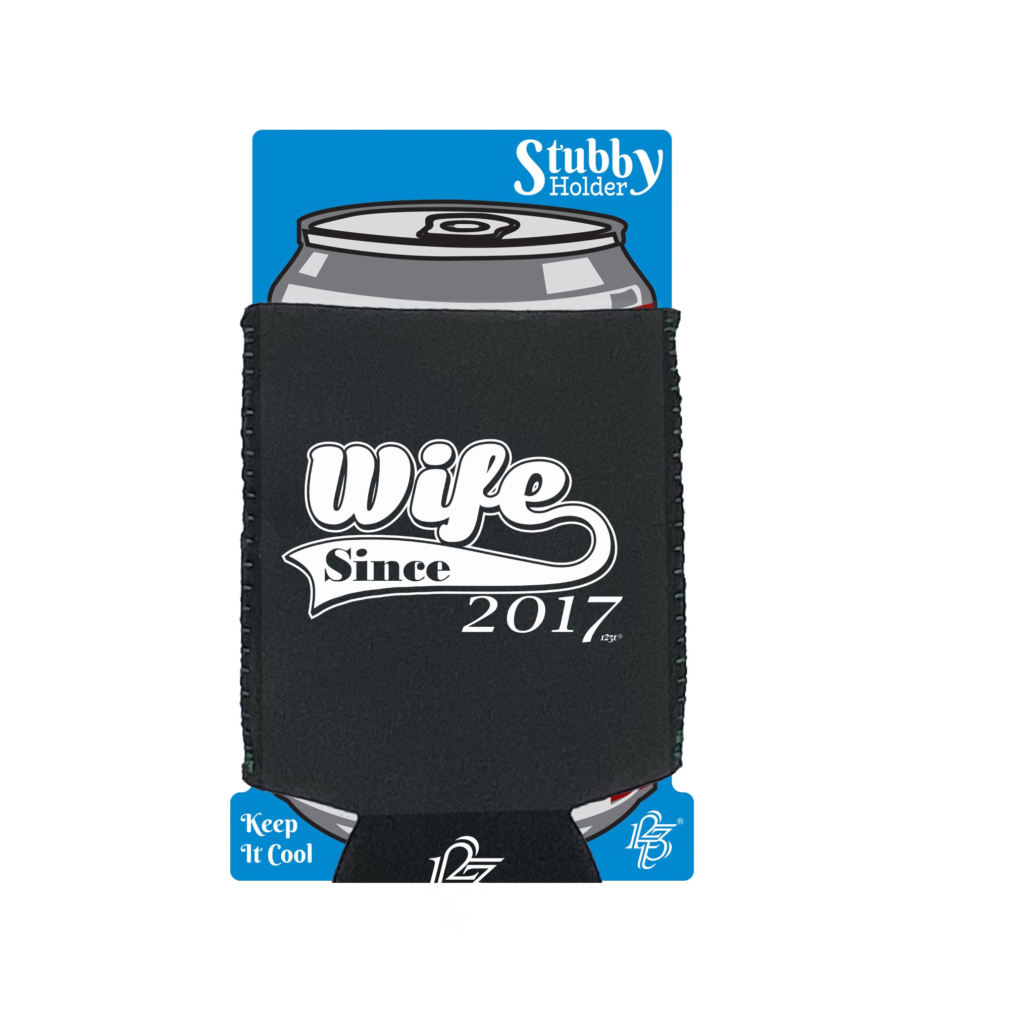 Wife Since 2017 - Funny Stubby Holder With Base