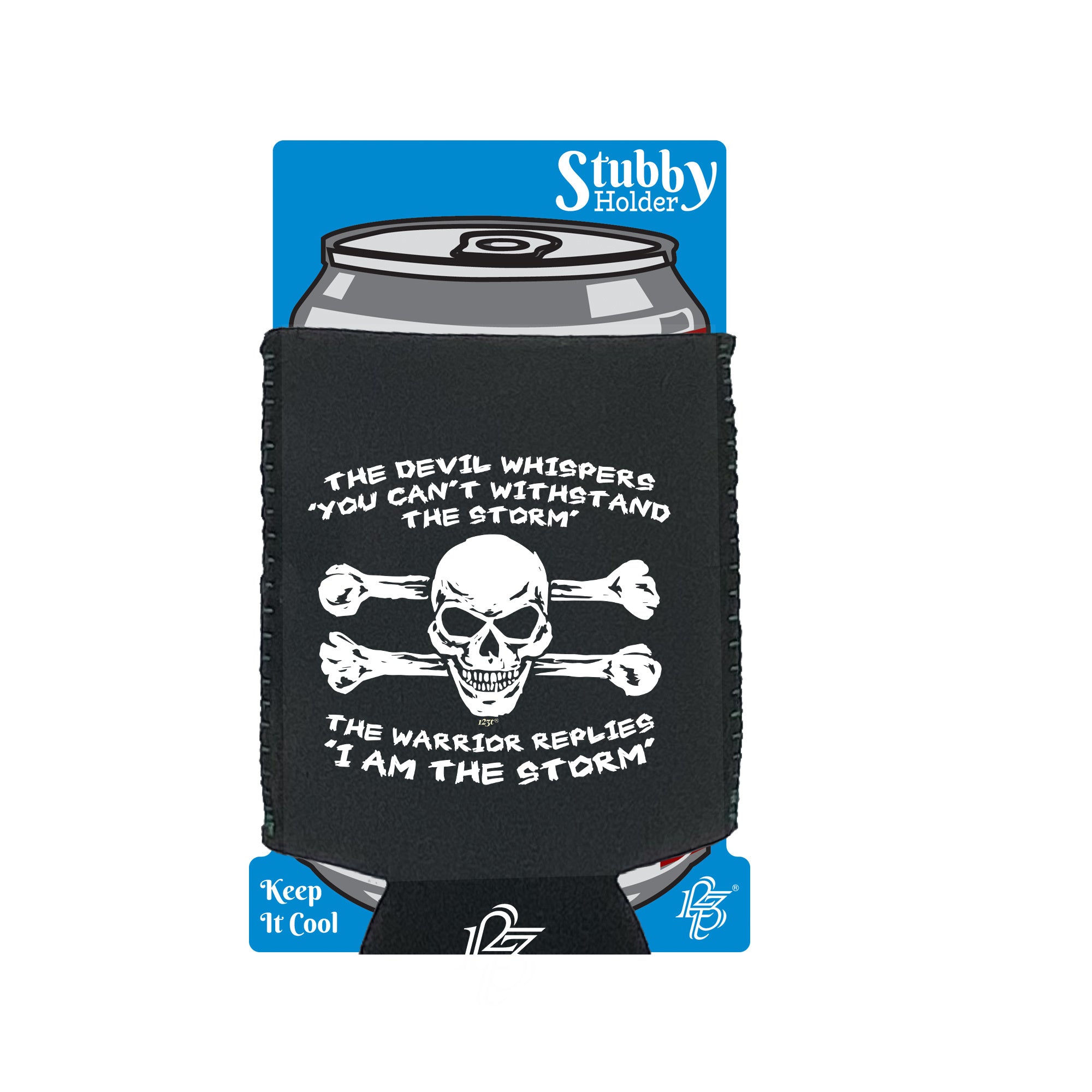 The Devil Whispers You Cant Withstand The Storm - Funny Stubby Holder With Base