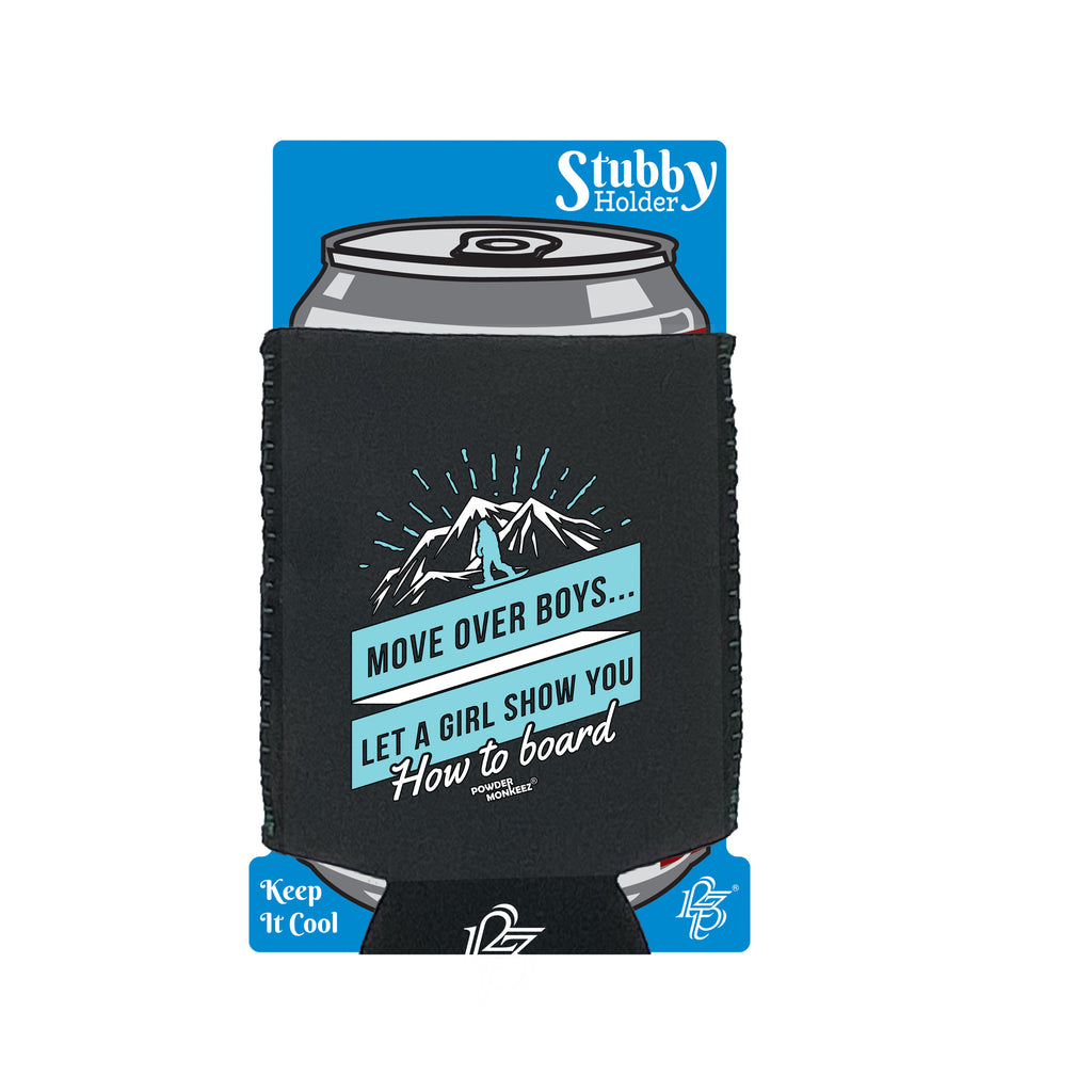 Pm Move Over Boys How To Board - Funny Stubby Holder With Base